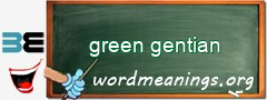 WordMeaning blackboard for green gentian